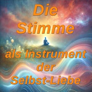 Selbstliebe-Stimmkurs